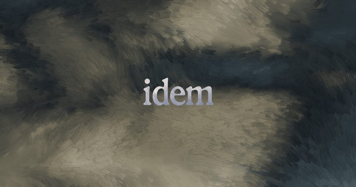 idem — Clone yourself.